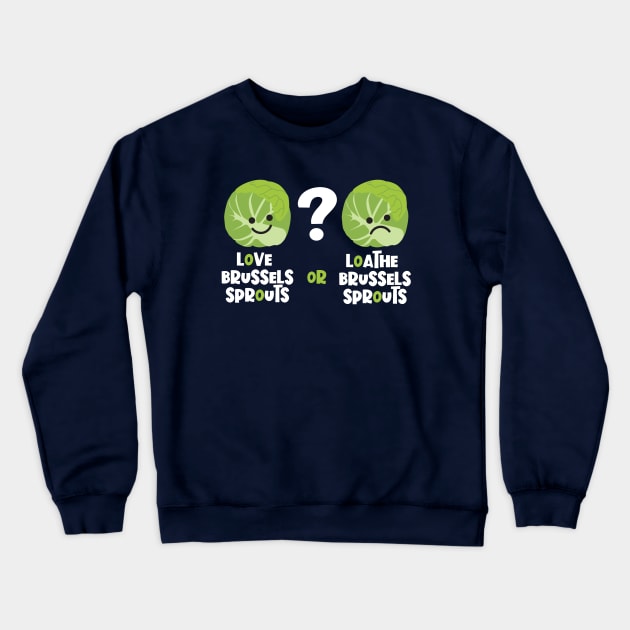 Love or Loathe Brussels Sprouts? Crewneck Sweatshirt by VicEllisArt